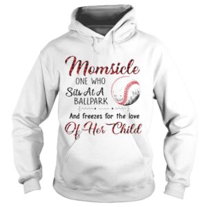 Baseball Momsicle One Who Sits At A Ballpark shirt Baseball Momsicle One Who Sits At A Ballpark shirt
