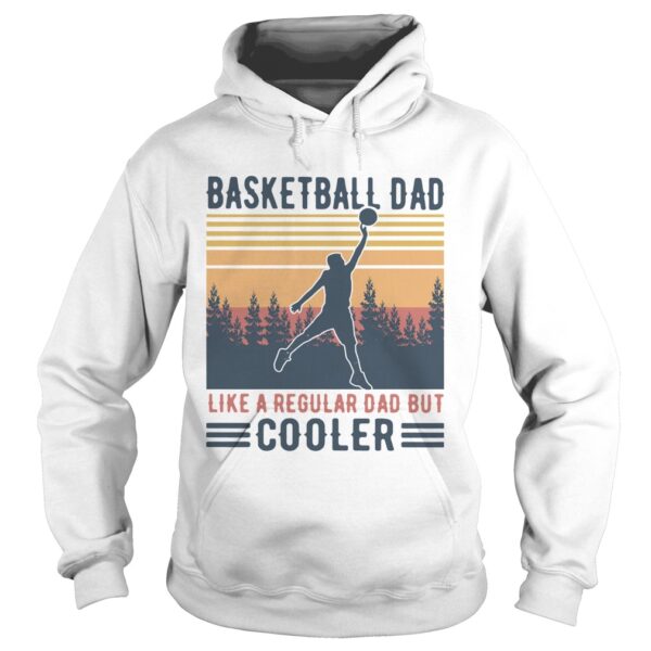 Basketball Dad Like A Regular Dad But Cooler Vintage shirt