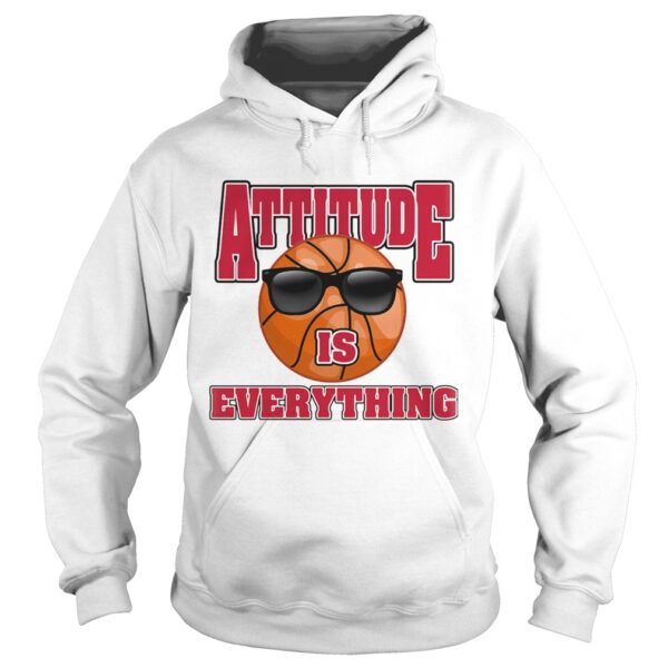 Basketball attitude is everything shirt