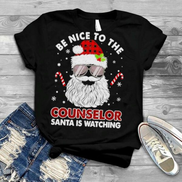 Be nice to the Counselor Santa is watching Merry Christmas shirt