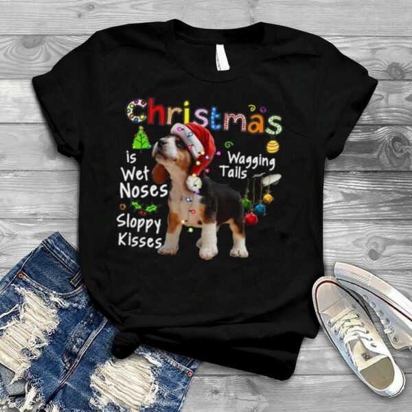 Beagle Santa Christmas Is Wet Noses Wagging Tails Sloppy Kisses Light shirt