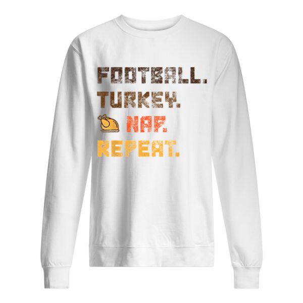 Beautiful Football Turkey Nap Repeat Thanksgiving shirt