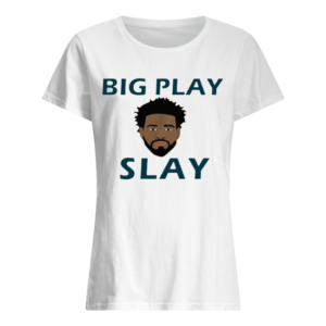 Big Play Slay shirt