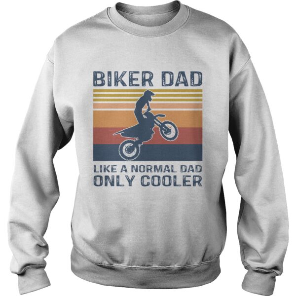 Biker Dad Like A Normal Dad Only Cooler Vintage shirt