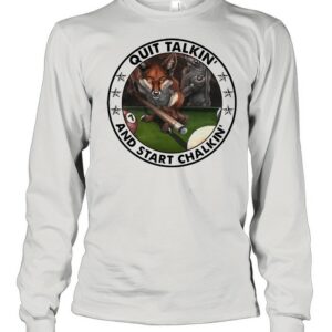 Billiard Fox Start Quit Talkin’ And Chalking T-shirt Billiard Fox Start Quit Talkin’ And Chalking T-shirt