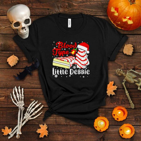 Blood type little debbie Christmas shirt