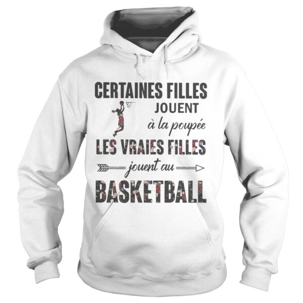 Certaines filles jouent a la poupee les vraies filles jouent au basketball flowers shirt