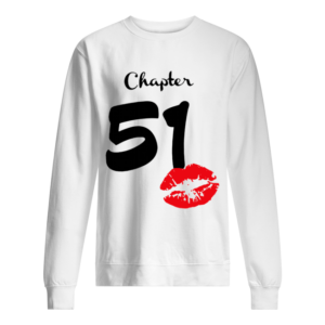 Chapter 51 Years 51th Happy Birthday Lips Shirt