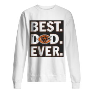 Chicago bears best dad ever happy father’s day shirt