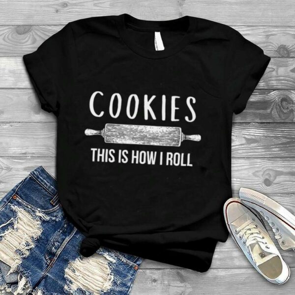 Christmas Cookies This is How I Roll T Shirt