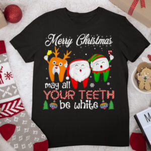 Christmas Dental May All Your Teeth Be White Santa Dental T Shirt