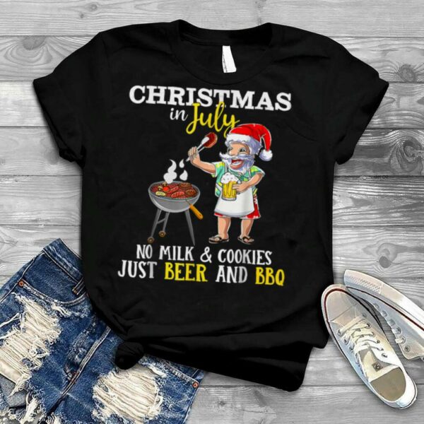 Christmas In July No Milk And Cookies Just Beer And BBQ T Shirt