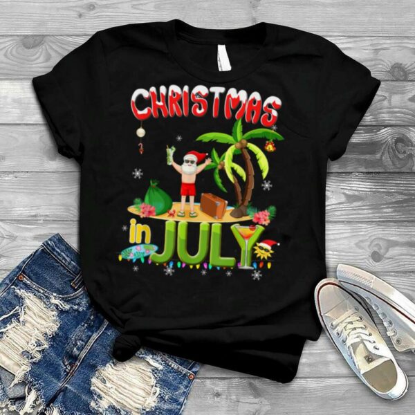 Christmas In July Shirt Funny Santa Summer Beach Vacation T Shirt