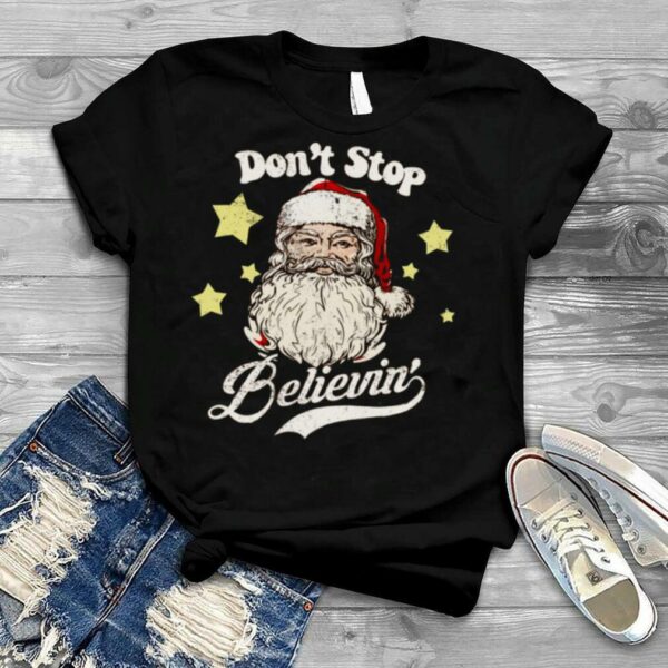 Christmas Santa Don’t Stop Believin Vintage shirt