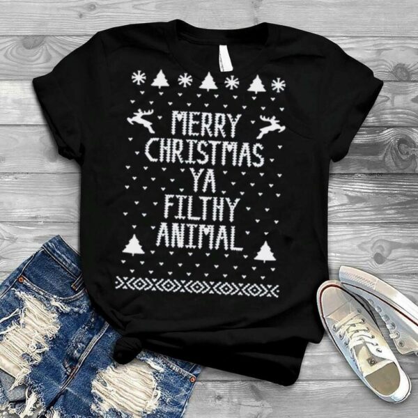 Christmas Ya Filthy Animal Merry Christmas shirt