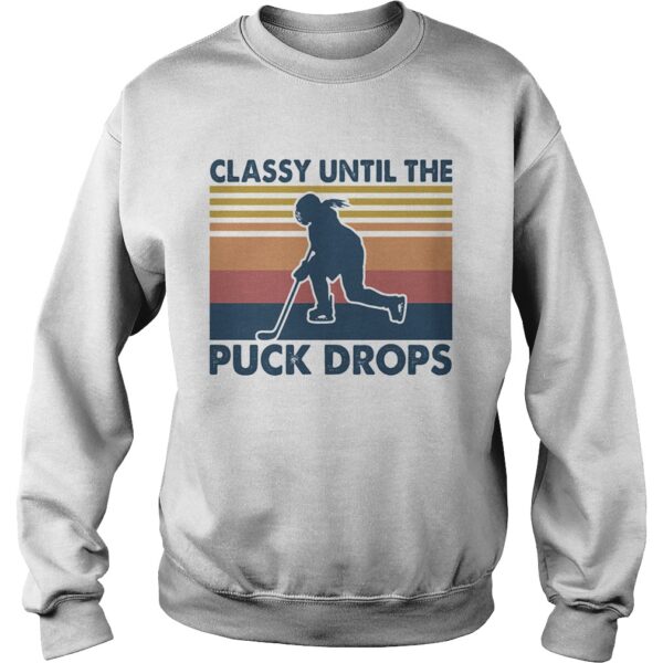 Classy until the puck drops Hockey vintage shirt