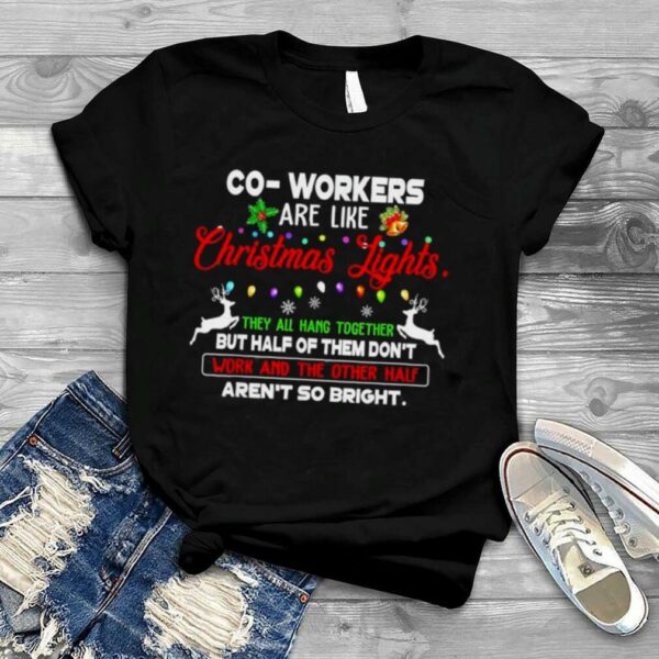 Co workers Are Like Christmas Lights They All Hang Together T Shirt