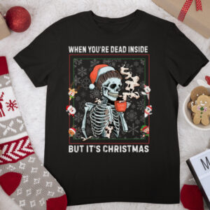 Coffee Skeleton When You’re Dead Inside But Christmas 2021 T Shirt