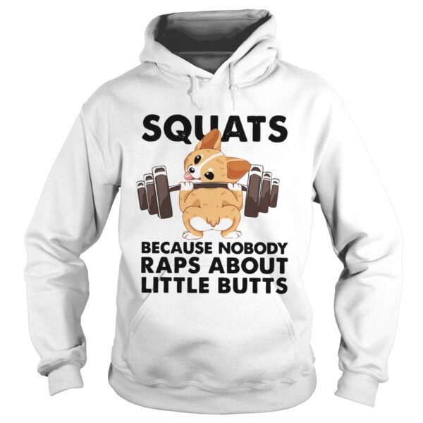 Corgi Squats Because Nobody Raps About Little Butts shirt