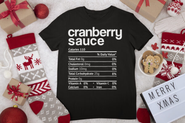 Cranberry Sauce Nutrition Funny Thanksgiving Christmas Food T Shirt