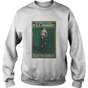 Cycling Its Not A Race Its A Journey Enjoy The Moment shirt