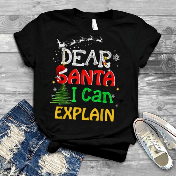 Dear Santa I Can Explain Hat Christmas Bad Behavior Gifts T Shirt