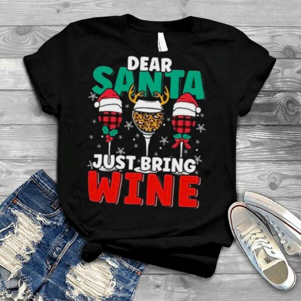 Dear Santa Just Bring Wine Christmas 2022 Shirt