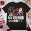 Dear Santa My Brother Did It Funny Christmas Pajama T Shirt