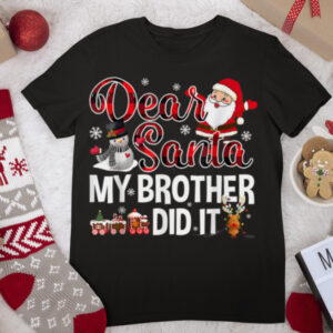Dear Santa My Brother Did It Funny Christmas Pajama T Shirt