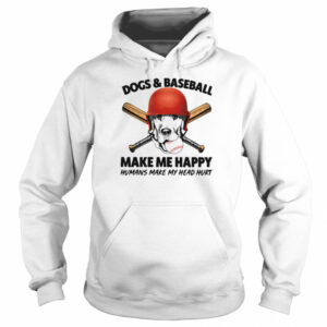 Dogs And Baseball Make Me Happy Humans Make My Head Hurt shirt 3