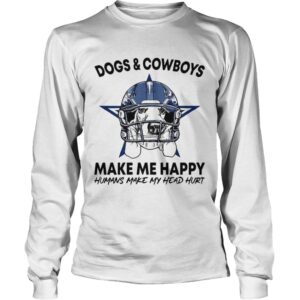 Dogs and Cowboys make me happy humans make my head hurt shirt 2