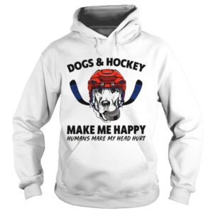 Dogs and Hockey make me happy humans make my head hurt shirt 1