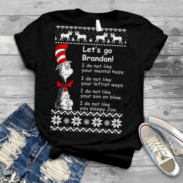 Dr Seuss let’s go brandon I do not like our mental haze I do not like your leftist ways Ugly Christmas 2022 shirt