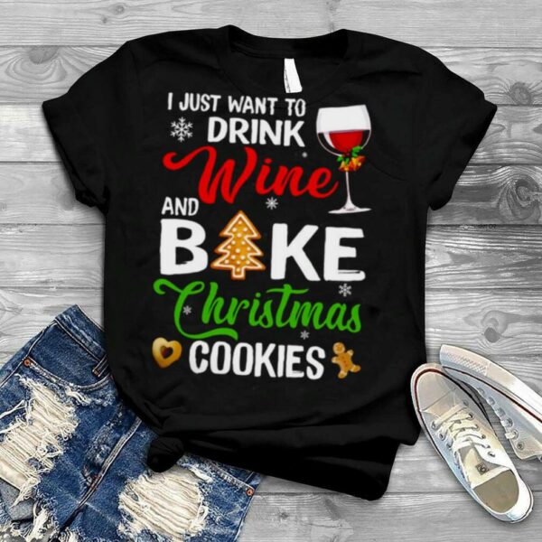 Drink Wine Wine Bake Christmas Cookies shirt