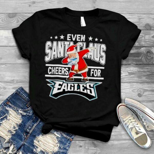 Even Dabbing Santa Claus Cheers For Philadelphia Eagles Christmas Shirt