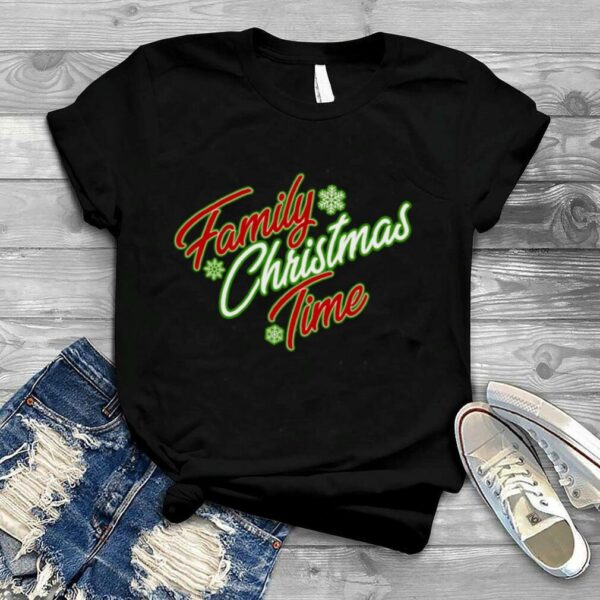 Family Christmas Time T Shirt