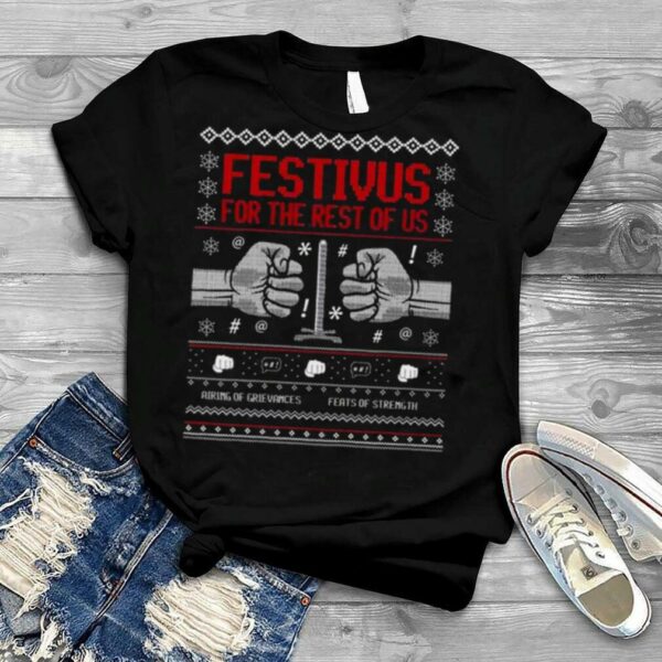 Festivus For The Rest Of Us Ugly Christmas 2022 shirt