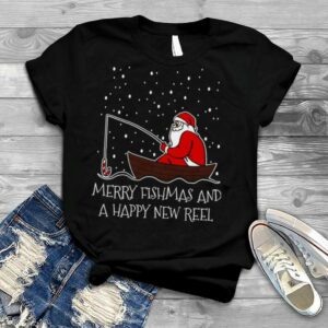 Fishing Christmas Fisherman Merry Fishmas And A Happy New Reel Funny Holiday shirt