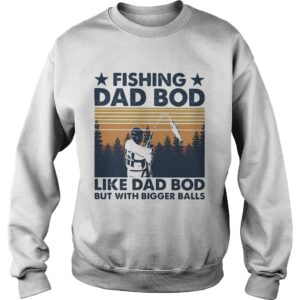 Fishing dad bod like d ad bid but with bogger balls vintage retro shirt