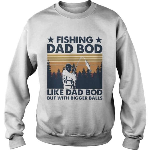 Fishing dad bod like d ad bid but with bogger balls vintage retro shirt