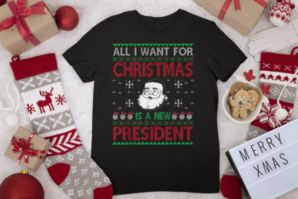 Funny Want For Christmas Is A New President Xmas Funny T Shirt