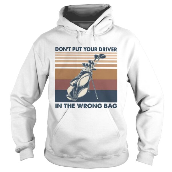 Golf dont put your driver in the wrong bag vintage retro shirt