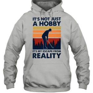 Golf its not just a hobby its my escape from reality shirt 3