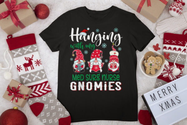 Hanging With My Med Surg Nurse Gnomies Santa Hat Christmas T Shirt