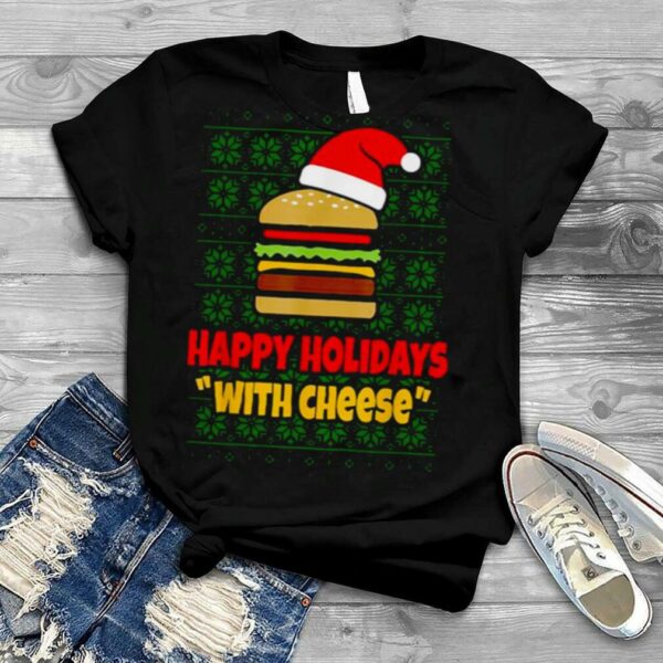 Happy Holidays With Cheese Christmas shirt