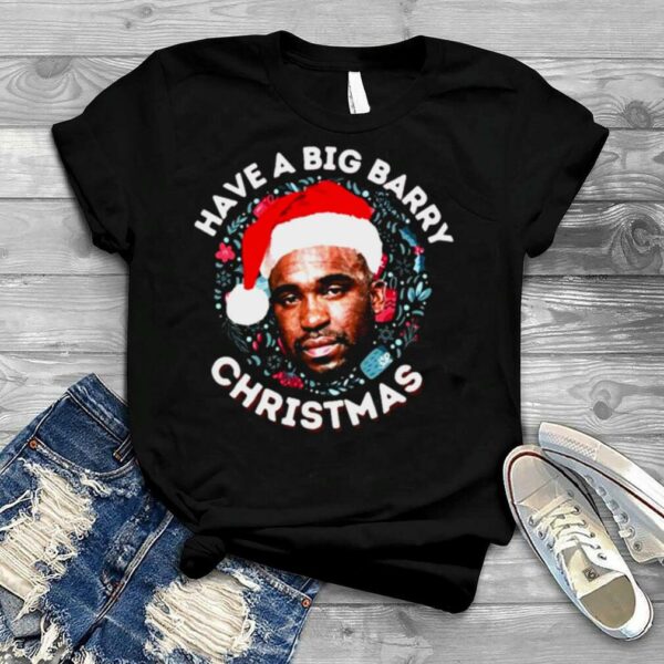 Have A Big Barry Wood Christmas Meme shirt