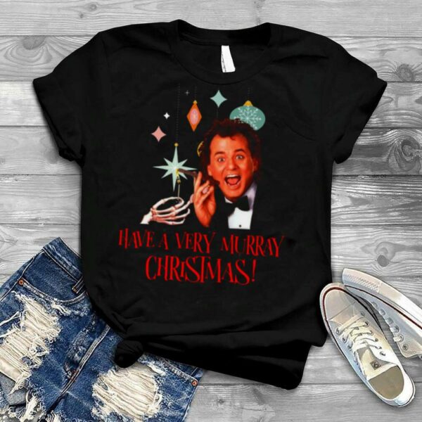 Have A Very Murray Christmas Scrooged shirt