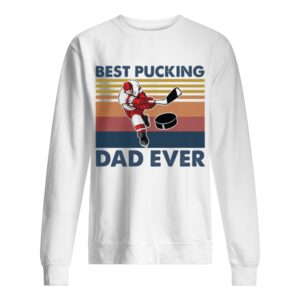 Hokey Best Pucking Dad Ever Vintage shirt