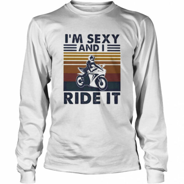 I’ m sexy and I ride it vintage retro shirt