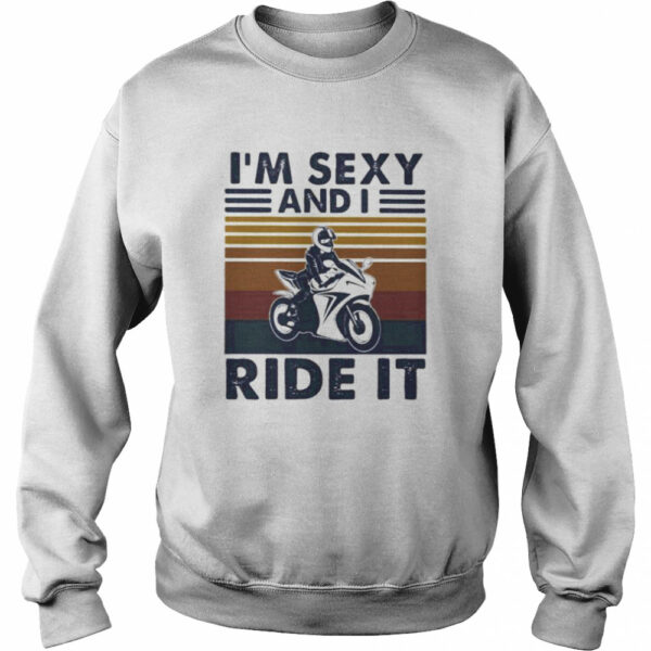 I’ m sexy and I ride it vintage retro shirt